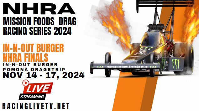 {Watch} In N Out Burger NHRA Finals Live Stream 2024